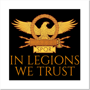 Ancient Roman Legionary Eagle SPQR - In Legions We Tlegionrust Posters and Art